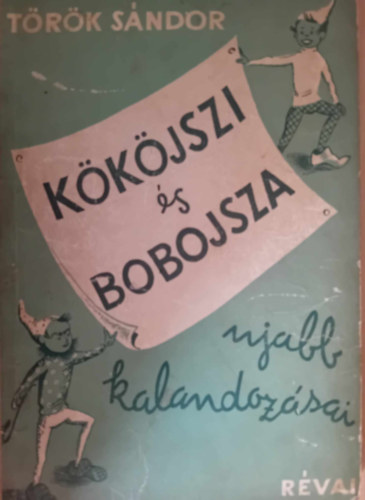 Trk Sndor - Kkjszi s Bobojsza jabb kalandozsai