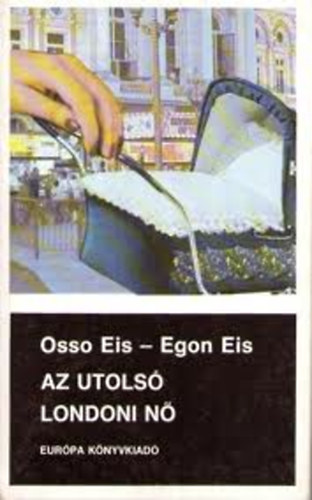 Osso-Eis, Egon: Eis - Az utols� londoni n�