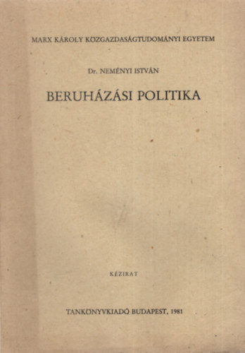 Dr. Neményi István - Beruházási politika - Marx Károly Közgazdaságtudományi Egyetem 1981
