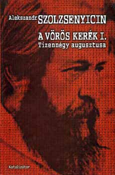 Alekszandr Szolzsenyicin - A vrs kerk I. - Tizenngy Augusztusa