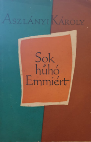 Aszlányi Károly - Sok hűhó Emmiért
