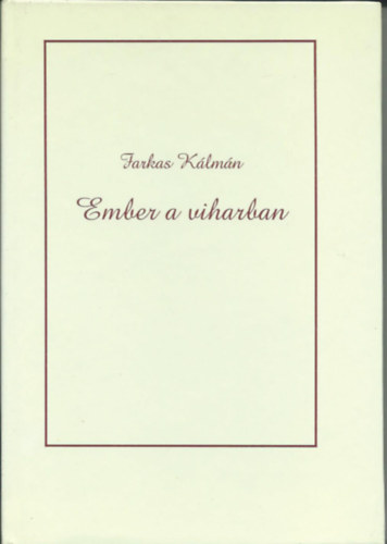 Farkas K�lm�n - Ember a viharban + Boldogtalans�gra �t�lve