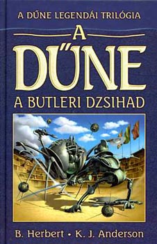 Kevin J. Anderson Brian Herbert - A Dűne / A Butleri Dzsihad