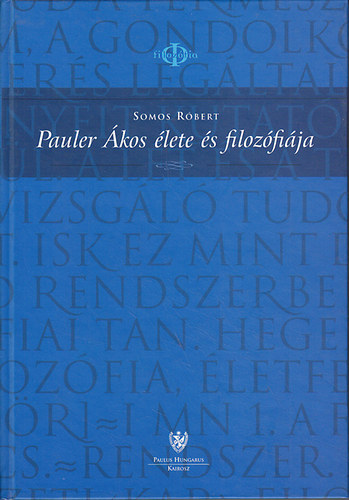 Somos Róbert - Pauler Ákos élete és filozófiája