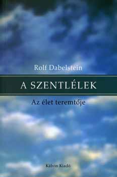 Rolf Dabelstein - A Szentllek-Az let teremtje