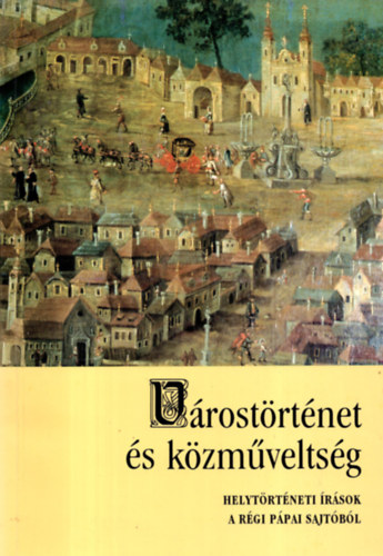 Hudi Jzsef-Mezei Zsolt-Hermann Istvn  (szerk.) - Vrostrtnet s kzmveltsg