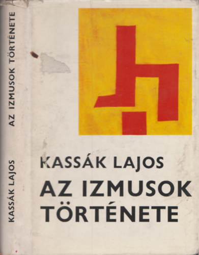 Kassk Lajos - Az izmusok trtnete (Kassk Lajosn ajnl soraival)