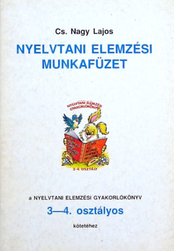 CS. Nagy Lajos - Nyelvtani elemzsi munkafzet 3-4.osztly