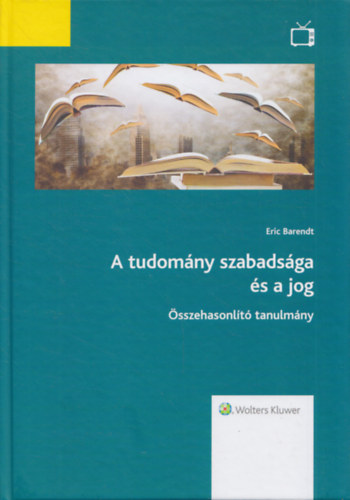 Eric Barendt - A tudomny szabadsga s a jog (sszehasonlt tanulmny)