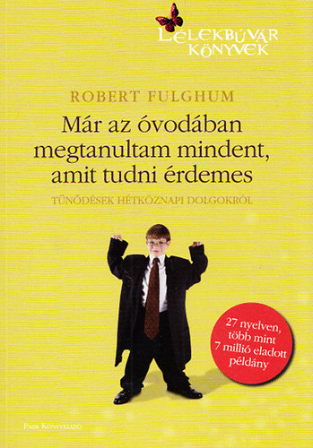 Robert Fulghum - Mr az vodban megtanultam mindent, amit tudni rdemes (Tndsek htkznapi dolgokrl) - Htkznapi pszicholgia