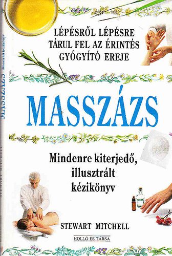 Stewart Mitchell - Masszzs-Mindenre kiterjed illusztrlt kziknyv