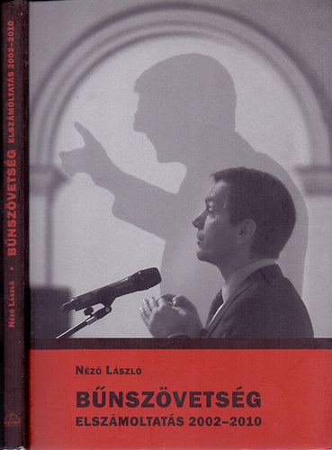 N�z� L�szl� - B�nsz�vets�g - Elsz�moltat�s 2002-2010