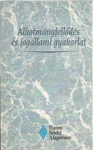 Dr. �d�m Antal  (szerk.) - Alkotm�nyfejl�d�s �s jog�llami gyakorlat