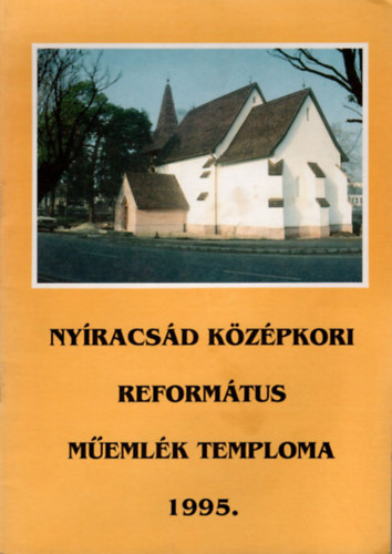 De�k Kl�ra - Ny�racs�d k�z�pkori reform�tus m�eml�k temploma 1995