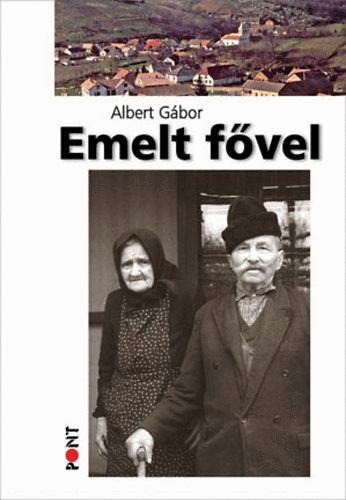 Albert Gábor - Emelt fővel