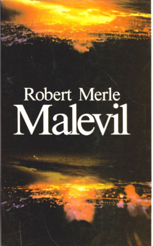 Robert Merle - Malevil