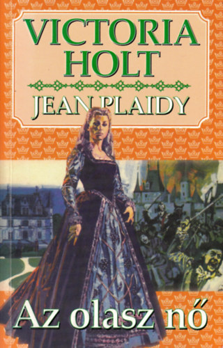 Jean Plaidy; Victoria Holt - Az olasz n