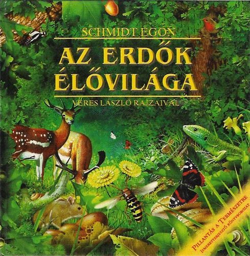 Schmidt Egon-Veres Lszl - Az erdk lvilga