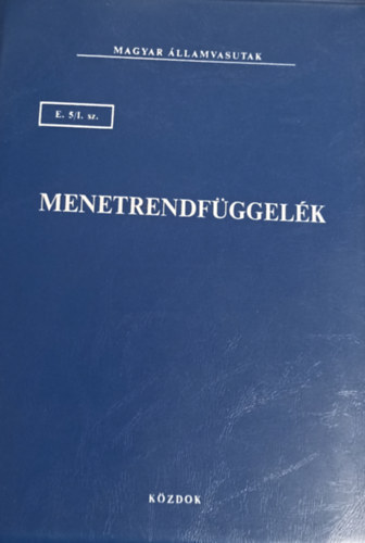 Menetrendf�ggel�k (E.5./I.sz.)