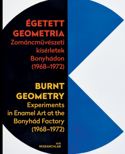 Kopeczky R�na  (szerk.) - �getett geometria / Burnt Geometry