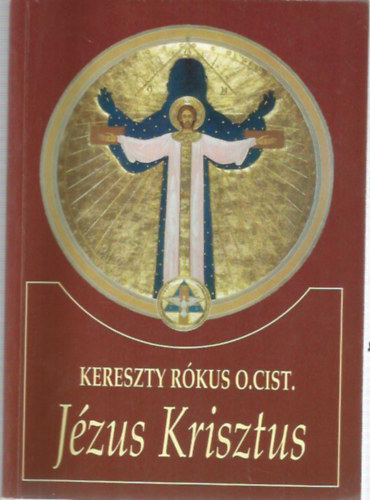 Pusks Attila Kereszty Rkus O.Cist. - Jzus Krisztus