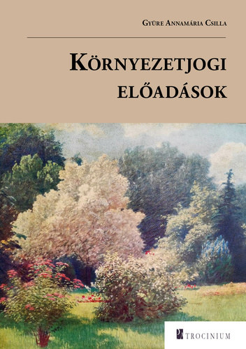 Gyüre Annamária Csilla - Környezetjogi előadások