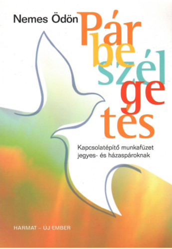 Nemes dn - Prbeszlgets - Kapcsolatpt munkafzet hzassgra kszlknek