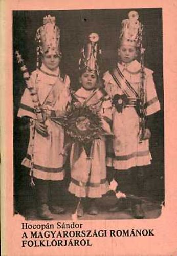 Hocop�n S�ndor - A magyarorsz�gi rom�nok folkl�rj�r�l
