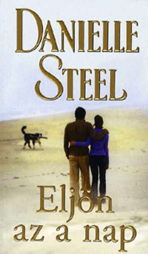 Danielle Steel - Eljön az a nap