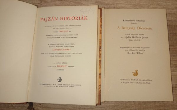 Balzac Rotterdami Erasmus - 2 illusztr�lt, gy�ny�r� ki�ll�t�s� k�tet: A balgas�g d�cs�rete, Pajz�n hist�ri�k