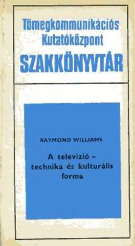 Raynold Williams - A televízió - technika és kulturális forma