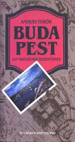 Török András - Buda Pest - Ein kritischer reiseführer