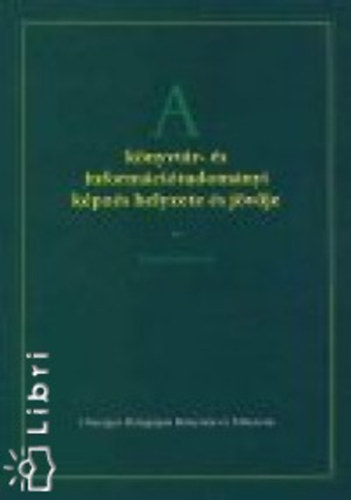 A k�nyvt�r- �s inform�ci�tudom�nyi k�pz�s helyzete �s j�v�je