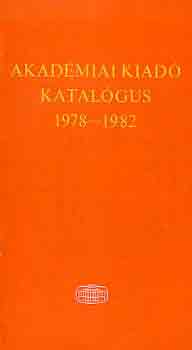 Zehery Miklsn  (szerk.) - Az Akadmiai Kiad knyveinek bibliogrfija 1978-1982