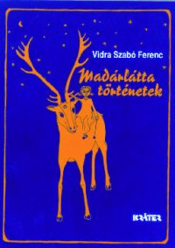 Vidra Szab Ferenc - Madrltta trtnetek  Csodavr gyerekeknek
