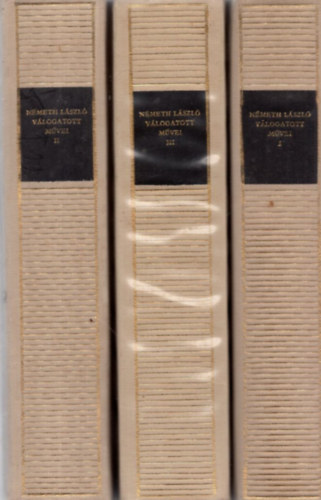 N�meth L�szl� v�logatott m�vei I-III. (Magyar Remek�r�k)