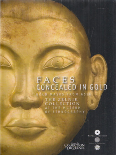 Faces concealed in Gold - Gold Mask from Asia - The Zelnik Collection at the Museum of Ethnography