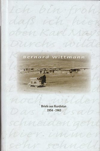 Robert Wittmann - Briefe aus Kurdistan 1954-1963