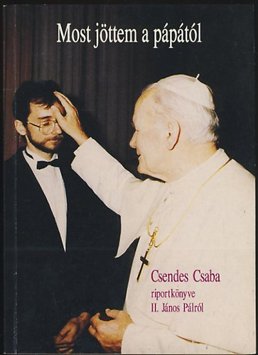 Csendes Csaba - Most jöttem a pápától