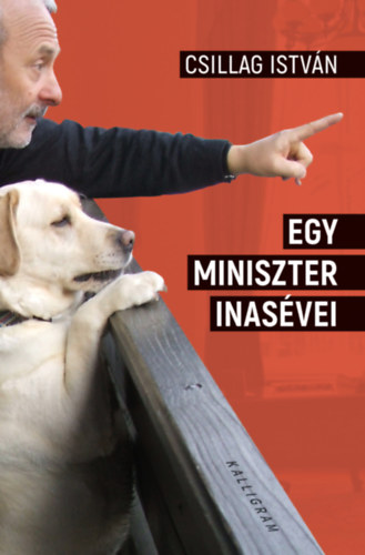 Csillag Istvn - Egy miniszter inasvei