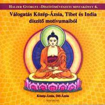 Halzer Györgyi szerk. - Válogatás Közép-Ázsia, Tibet és India díszítő motívumaiból