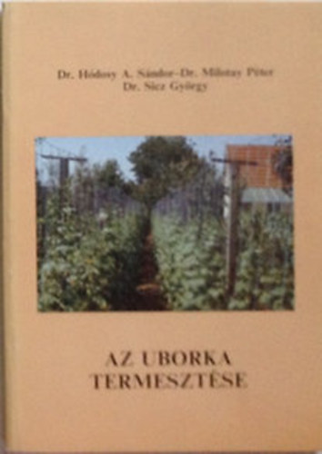Hódosy-Milotay-Sicz - Az uborka termesztése