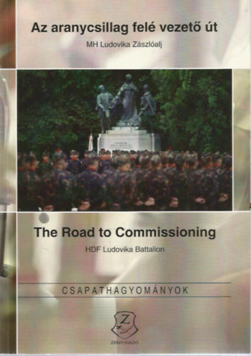Az aranycsillag fel vezet t (MH Ludovika Zszlalj) - The Road to Commissioning (HDF Ludovika Battalion)
