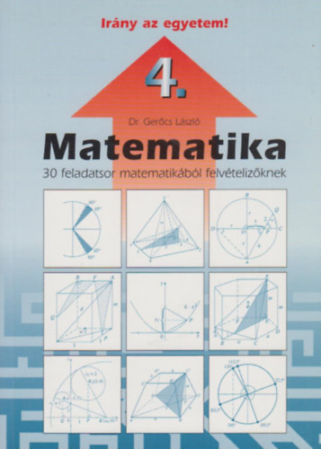 Dr. Gercs Lszl - Irny az egyetem! Matematika 4.