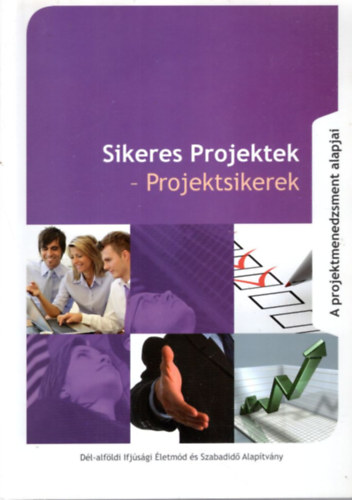 Alattyányi István - Sikeres Projektek - Projektsikerek - A projektmenedzsment alapjai