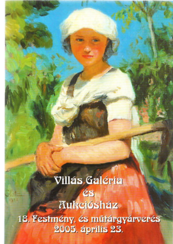 Vills Jnos - Vills Galria s Aukcishz (18. Festmny- s mtrgyrvers 2005.prilis 23.)
