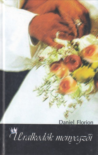 Daniel Florion - Uralkodk menyegzi