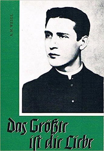 A. M. Weigl - Das Grőbte ist die Liebe