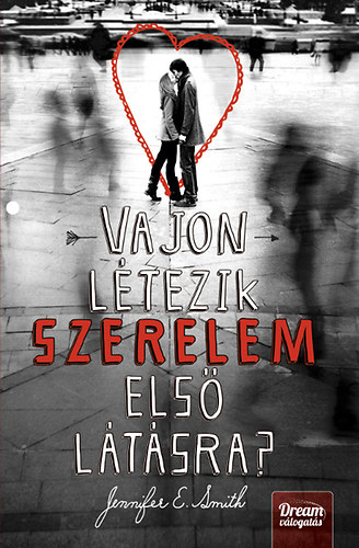 Jennifer E. Smith - Vajon létezik szerelem első látásra?