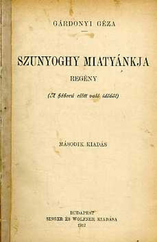 Grdonyi Gza - Szunyoghy miatynkja (A hbor eltt val idkbl)